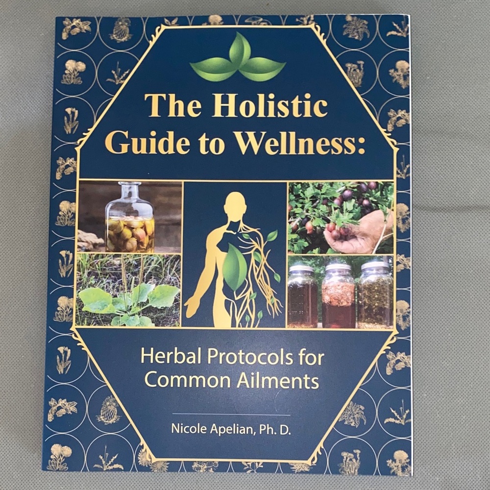 The Holistic Guide to Wellness: Herbal Protocols for Common Ailments Book